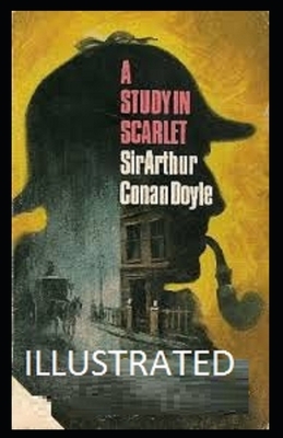 A Study in Scarlet Illustrated by Arthur Conan Doyle