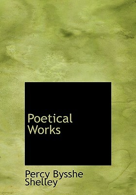 Poetical Works by Percy Bysshe Shelley