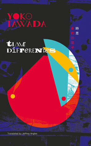 Time Differences by Jeffrey Angles, Yōko Tawada