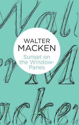 Sunset on the Window-Panes by Walter Macken