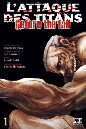 L'Attaque des Titans : Before the Fall, Tome 1 by Satoshi Shiki, Ryo Suzukaze, Hajime Isayama