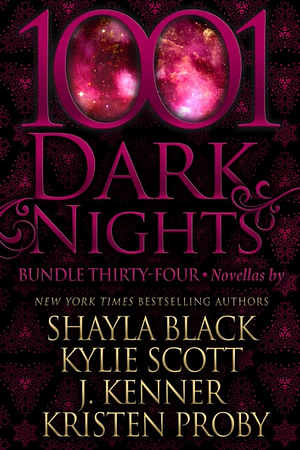 1001 Dark Nights: Bundle Thirty-Four by Kylie Scott, Kristen Proby, J. Kenner, Shayla Black