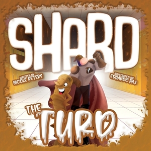 Shard The Turd by Nicole K. Peters, Nicole Peters