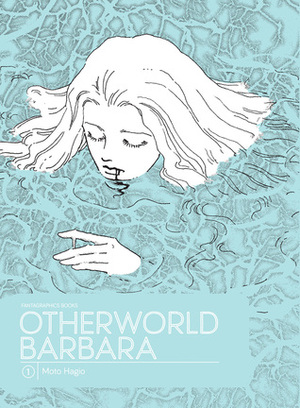 Otherworld Barbara, Volume 1 by Moto Hagio, Matt Thorn