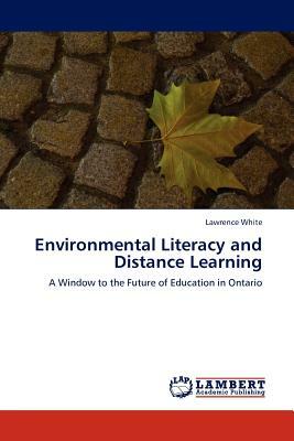 Environmental Literacy and Distance Learning by Lawrence White