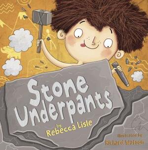 Stone Underpants by Rebecca Lisle