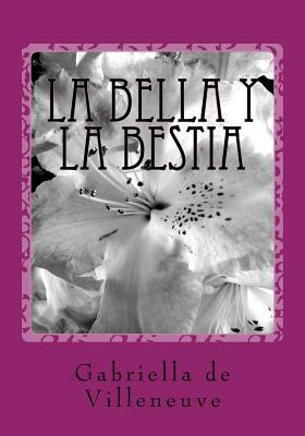 La bella y la bestia: Beauty and the Beast- in Spanish by Google Translate, Gabriella de Villeneuve