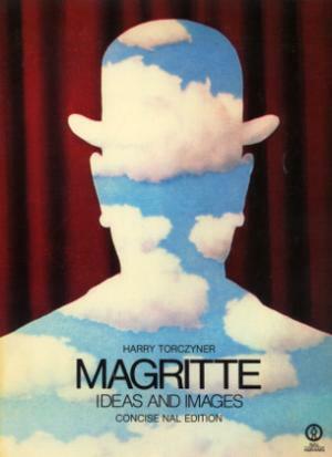 Magritte: Ideas And Images by Harry Torczyner