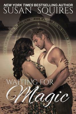 Waiting for Magic by Susan Squires