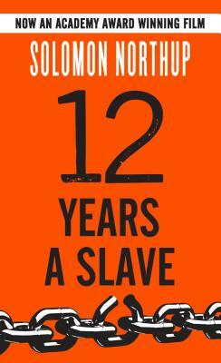 Twelve Years a Slave by Solomon Northup