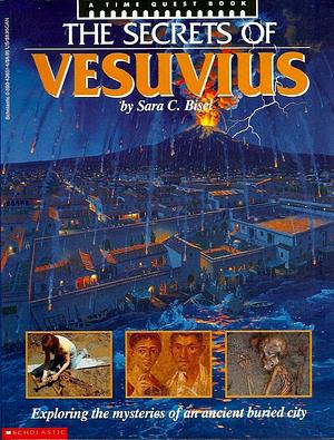 Secrets of Vesuvius by Shelley Tanaka, Sara C. Bisel, Sara C. Bisel, Jane Bisel