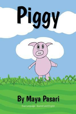 Piggy: Dual Language - English & Spanish by Maya Pasari