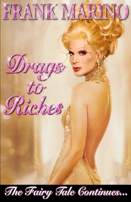 Drags to Riche$ by Frank Marino