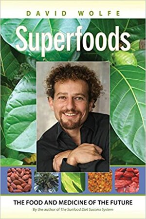 Superfood: A jövő ételei a teljes egészségért by David Wolfe