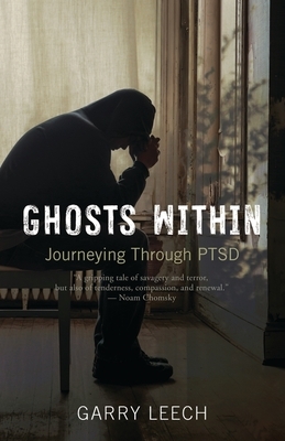 Ghosts Within: Journeying Through Ptsd by Garry Leech