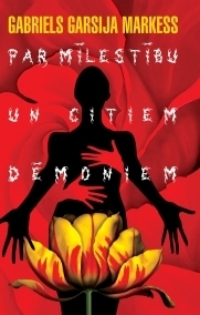 Par mīlestību un citiem dēmoniem by Edvīns Raups, Gabriel García Márquez