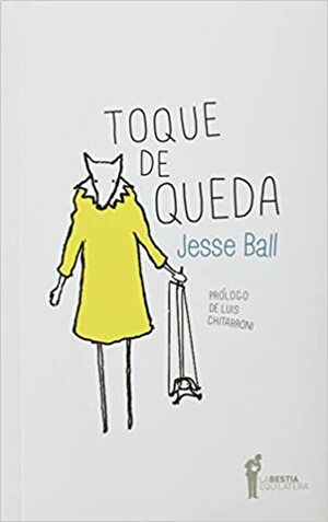 Toque de queda by Jesse Ball, Luis Chitarroni