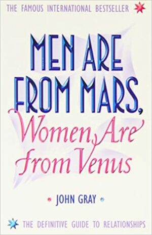 Men Are from Mars Women Are From Venus by John Gray
