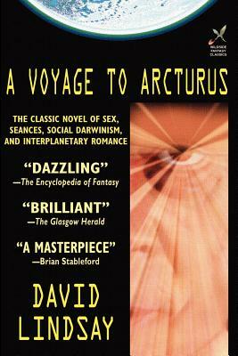 A Voyage to Arcturus by David Lindsay