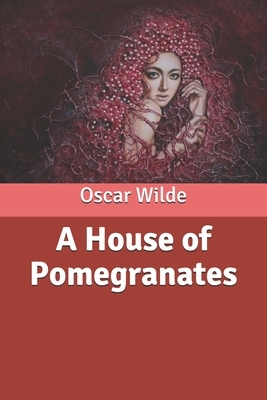 A House of Pomegranates by Oscar Wilde
