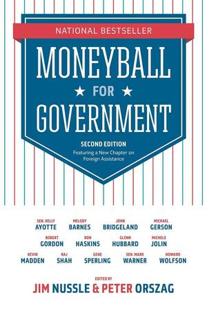 Moneyball for Government by Peter Orszag, Jim Nussle, Jim Nussle