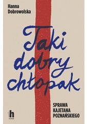 Taki dobry chłopak by Hanna Dobrowolska