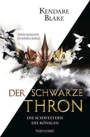 Der Schwarze Thron: Die Schwestern / Die Königin: Zwei Romane in einem Band by Kendare Blake