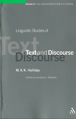 Linguistic Studies of Text and Discourse by M. a. K. Halliday
