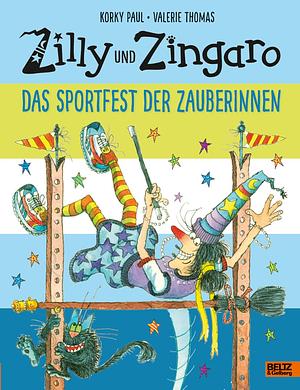 Zilly und Zingaro. Das Sportfest der Zauberinnen by Valerie Thomas