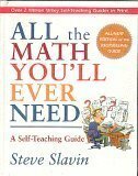 All The Math You'll Ever Need:A SelfTeaching Guide by Stephen L. Slavin