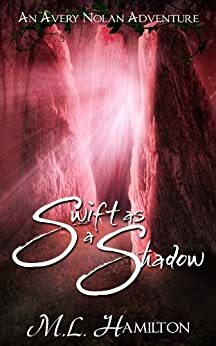 Swift as a Shadow by M.L. Hamilton