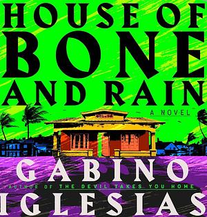 House of Bone and Rain by Gabino Iglesias