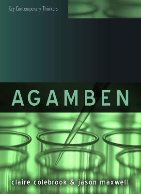 Agamben by Jason Maxwell, Claire Colebrook