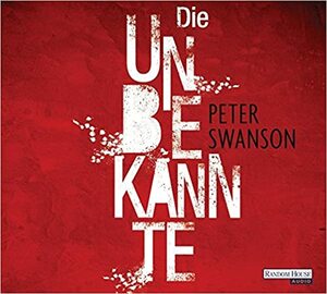 Die Unbekannte by Peter Swanson