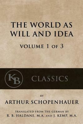 The World As Will And Idea (Vol. 1 of 3) by Arthur Schopenhauer