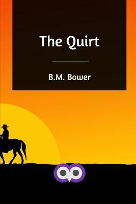 The Quirt by B. M. Bower