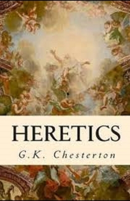 Heretics Illustrated by G.K. Chesterton