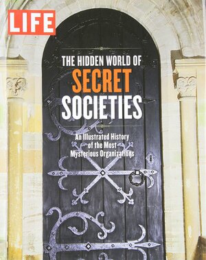 LIFE The Hidden World of Secret Societies by LIFE