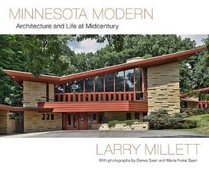 Minnesota Modern: Architecture and Life at Midcentury by Larry Millett