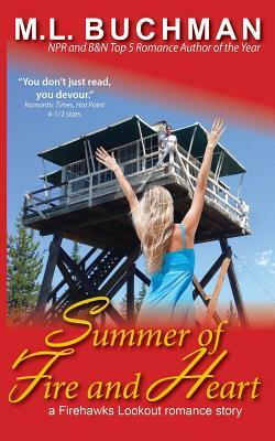 Summer of Fire and Heart by M. L. Buchman