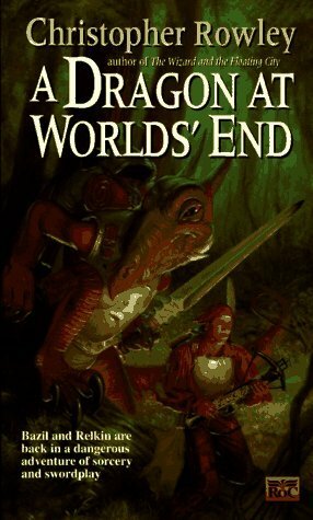 A Dragon at Worlds' End by Christopher Rowley