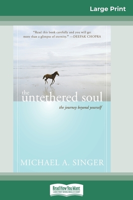 The Untethered Soul: The Journey Beyond Yourself  by Michael A. Singer