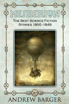 Mesaerion: The Best Science Fiction Stories 1800-1849 by Nathaniel Hawthorne, Edgar Allan Poe