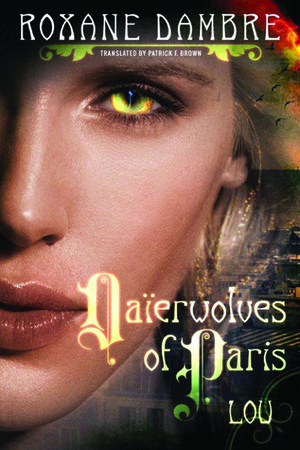 Daierwolves of Paris - Lou by Roxane Dambre, Patrick F. Brown