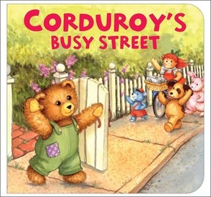 Corduroy's Busy Street by Lisa McCue
