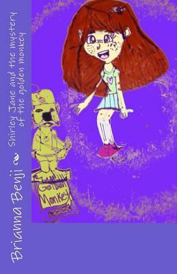 Shirley Jane and the mystery of the golden monkey by Brianna Benji