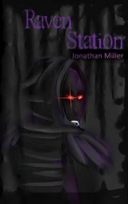 Raven Station by Jonathan Miller