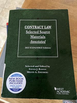 Contract Law, Selected Source Materials Annotated, 2022 Expanded Edition by Melvin Aron Eisenberg, Steven J. Burton
