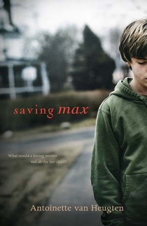 Saving Max by Antoinette van Heugten