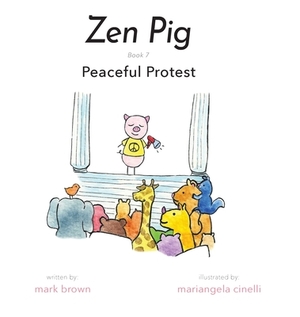 Zen Pig: Peaceful Protest by Mark Brown